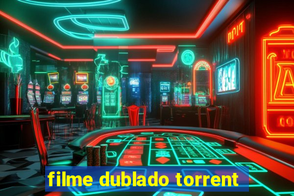 filme dublado torrent